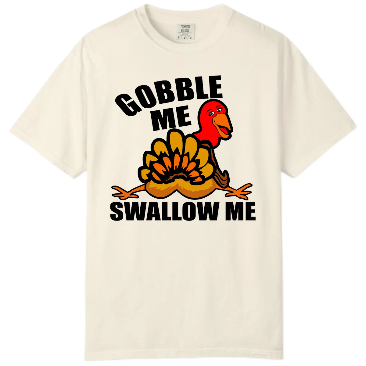 Gobble Me Swallow Me Turkey Comfort Color in Ivory